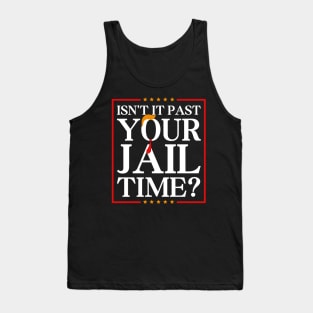 Isn’t-It-Past-Your-Jail-Time Tank Top